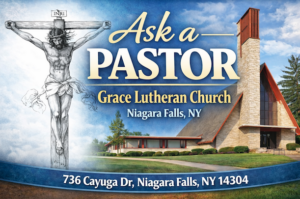 Read more about the article Ask a Pastor with Rev Zech at Grace Lutheran Church in Niagara Falls NY