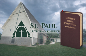 Read more about the article The Small Catechism for Today at St Paul Lutheran Church in Clarence NY