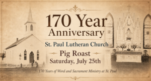 Celebrating 170 Years of Word and Sacrament Ministry at St. Paul